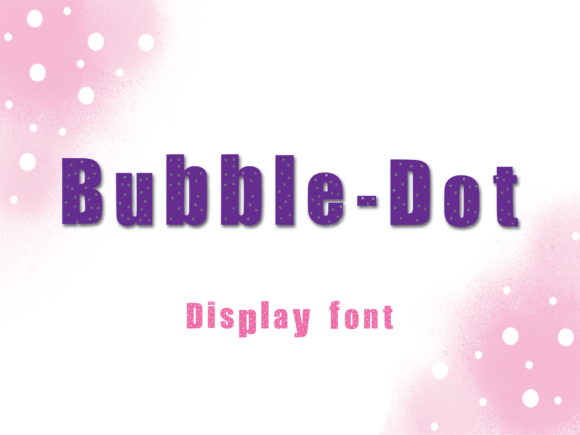 Bubble-dot: A Playful Display Typeface for Memorable Branding